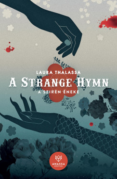 Laura Thalassa - A ?Strange Hymn  A Szirn neke
