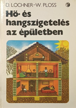 Dietmar Lochner - Wolfgang Ploss - Hő- és hangszigetelés az épületben