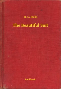 H. G. Wells - The Beautiful Suit