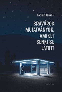 Fbin Tams - Bravros mutatvnyok, amiket senki se ltott