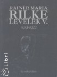 Rainer Maria Rilke - Levelek 5. 1919-1922