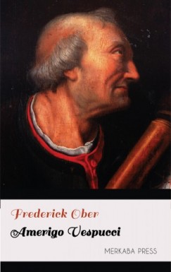 Frederick Ober - Amerigo Vespucci