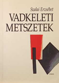 Szalai Erzsbet - Vadkeletei metszetek