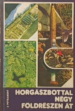 Jerzy Putrament - Horgászbottal négy földrészen át