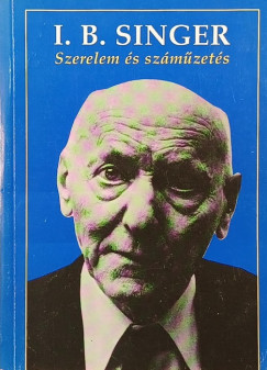 Isaac Bashevish Singer - Szerelem s szmzets