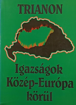 Szalay Jeromos - Igazságok Közép-Európa körül I.