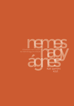 Nemes Nagy gnes - Kt semmi kzt