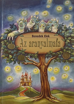Benedek Elek - Az aranyalmafa
