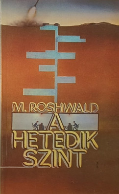 Mordecai Roshwald - A hetedik szint