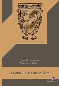 Kratochvil Kroly - A szkely hadosztly