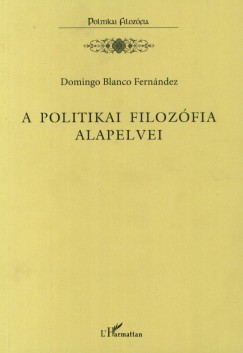 Domingo Blanco Fernndez - A politikai filozfia alapelvei