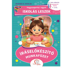 De�kn� B. Katalin - Nagycsoportos vagyok - Iskol�s leszek: �r�sel�k�sz�t� munkaf�zet