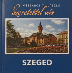 Mszros T. Lszl - Szeretettel vr Szeged +CD