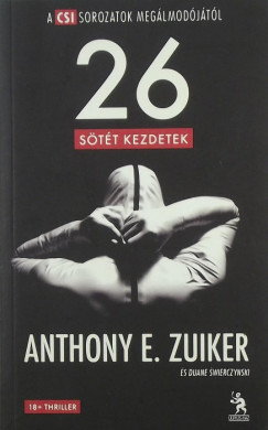 Anthony E. Zuiker - 26 - Stt kezdetek
