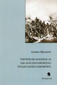 Gustavo Massoneri - Trtnelmi adalkok az 1848-49-es magyarorszgi fggetlensgi hborrl