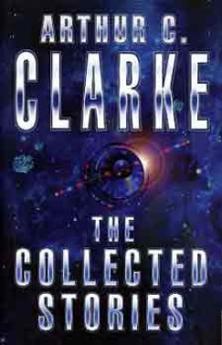 Arthur C. Clarke - THE COLLECTED STORIES OF ARTHUR C. CLARKE
