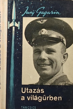 Jurij Gagarin - Utazás a világűrben