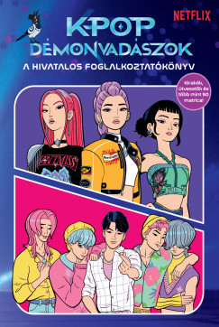 K-pop démonvadászok - A hivatalos foglalkoztatókönyv