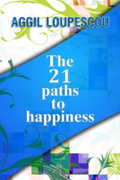 Aggil Loupescou - The 21 Paths to Happiness