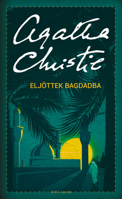 Agatha Christie - Eljttek Bagdadba