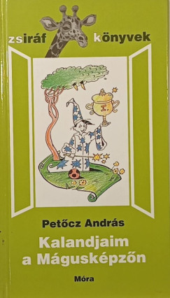Petőcz András - Kalandjaim a Mágusképzőn