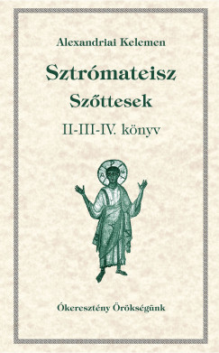 Alexandriai Kelemen - Sztrmateisz - Szttesek II-III-IV. knyv