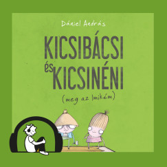 Dániel András - Kicsibácsi és Kicsinéni (meg az Imikém)
