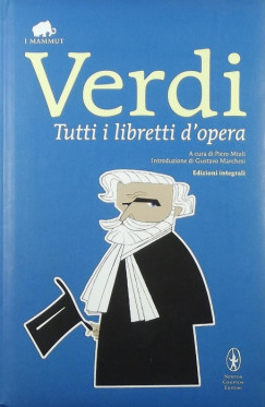 Giuseppe Verdi - Tutti i libretti d'opera
