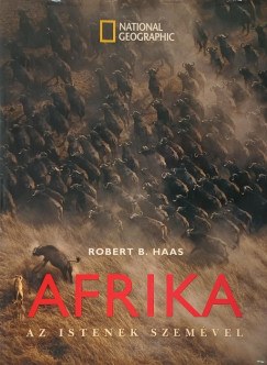 Robert B. Haas - Afrika az istenek szemvel
