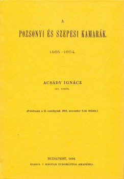 Acsdy Igncz - A pozsonyi s szepesi kamark 1565-1604