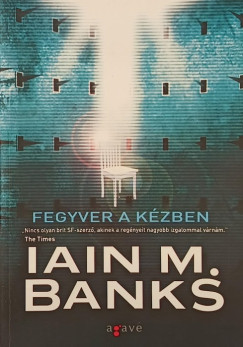 Iain M. Banks - Fegyver a k�zben