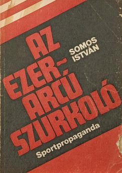 Somos István - Az ezerarcú szurkoló