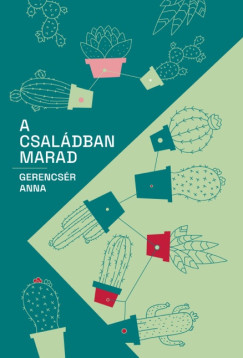 Gerencsér Anna - A családban marad
