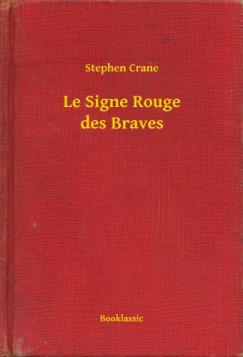 Stephen Crane - Crane Stephen - Le Signe Rouge des Braves