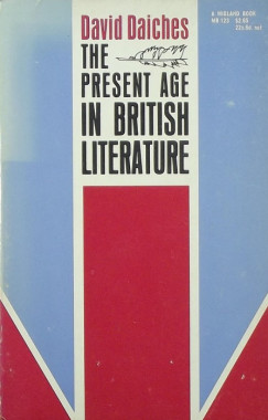 David Daiches - The Present Age in British Literature