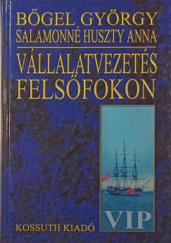 Bgel Gyrgy - Salamonn Huszty Anna - Vllalatvezets fels fokon