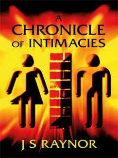 J.S Raynor - A Chronicle of Intimacies