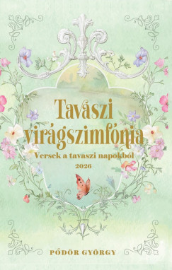 Pődör György - Tavaszi virágszimfónia