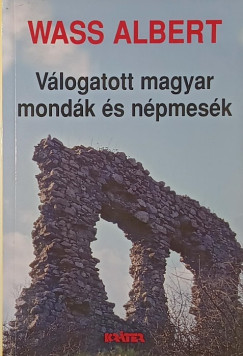 Wass Albert - Válogatott magyar mondák és népmesék