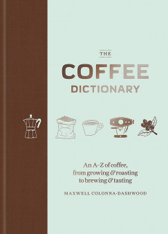 Colonna-Dashwood Maxwell - The Coffee Dictionary