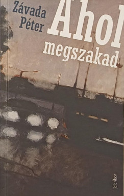 Z�vada P�ter - Ahol megszakad