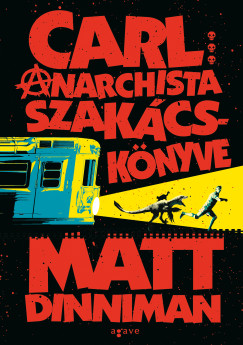 Matt Dinniman - Carl anarchista szak�csk�nyve