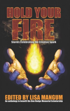 Cj Erick, J Lisa Mangum Alicia Cay Brian Corley - Hold Your Fire - Stories Celebrating the Creative Spark