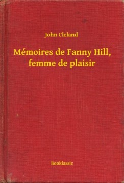 John Cleland - Cleland John - Mmoires de Fanny Hill, femme de plaisir