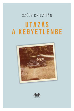 Sz�cs Kriszti�n - Utaz�s a kegyetlenbe