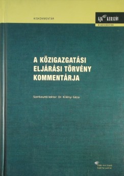 Kilnyi Gza   (Szerk.) - A kzigazgatsi eljrsi trvny kommentrja