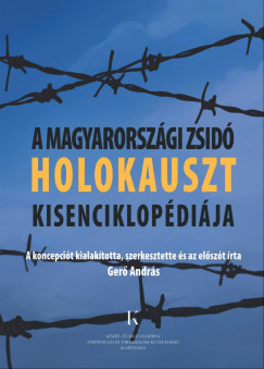 Bolgr Dniel - Ger Andrs - krs Fruzsina - A magyarorszgi zsid holokauszt kisenciklopdija