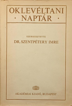 Szentptery Imre   (Szerk.) - Oklevltani naptr - reprint