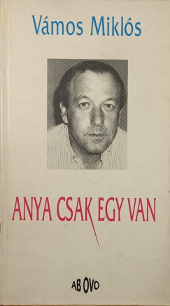 Vámos Miklós - Anya csak egy van
