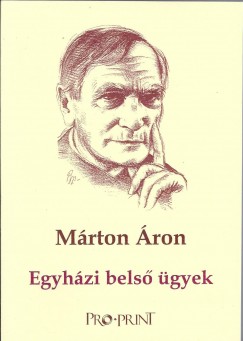 Mrton ron - Marton Jzsef   (Szerk.) - Egyhzi bels gyek